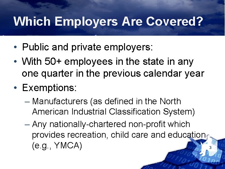 Which Employers Are Covered? • Public and private employers: • With 50+ employees in