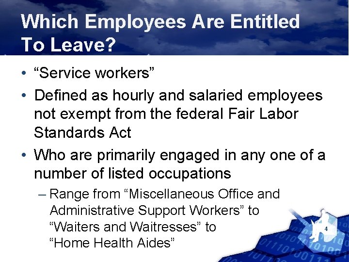 Which Employees Are Entitled To Leave? • “Service workers” • Defined as hourly and