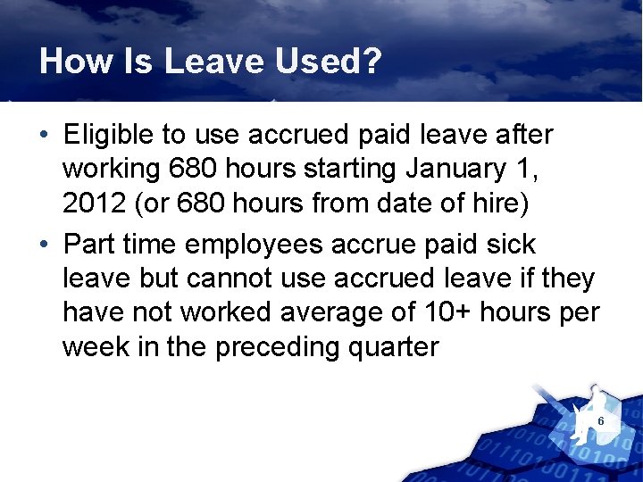 How Is Leave Used? • Eligible to use accrued paid leave after working 680