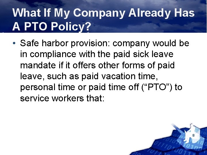 What If My Company Already Has A PTO Policy? • Safe harbor provision: company