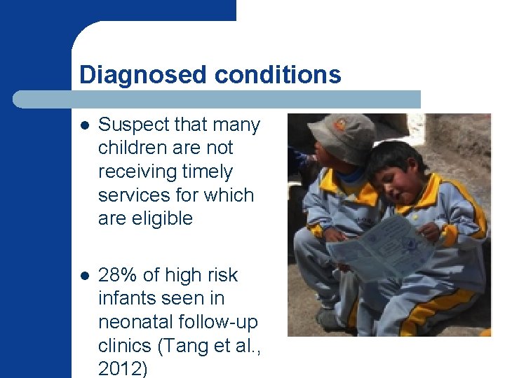 Diagnosed conditions l Suspect that many children are not receiving timely services for which Diagnosed conditions l Suspect that many children are not receiving timely services for which