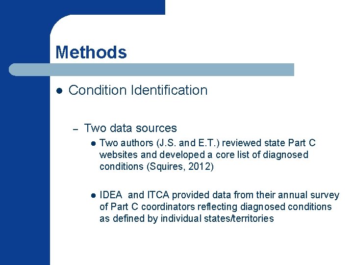 Methods l Condition Identification – Two data sources l Two authors (J. S. and Methods l Condition Identification – Two data sources l Two authors (J. S. and