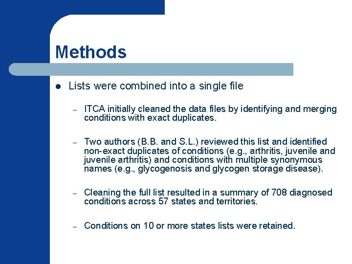 Methods l Lists were combined into a single file – ITCA initially cleaned the Methods l Lists were combined into a single file – ITCA initially cleaned the