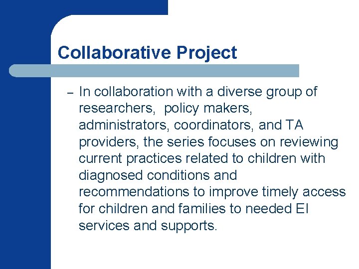 Collaborative Project – In collaboration with a diverse group of researchers, policy makers, administrators, Collaborative Project – In collaboration with a diverse group of researchers, policy makers, administrators,