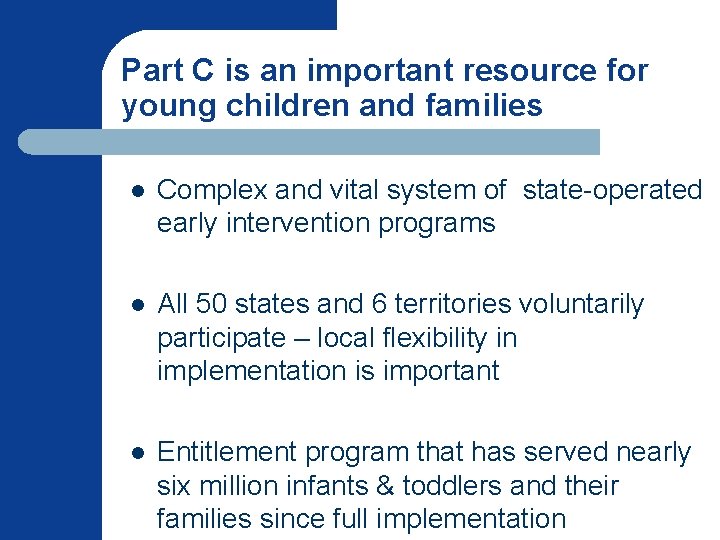 Part C is an important resource for young children and families l Complex and Part C is an important resource for young children and families l Complex and
