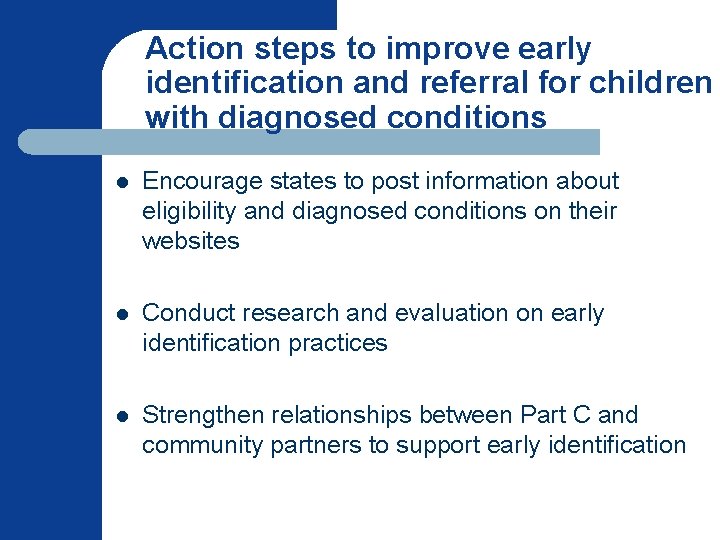 Action steps to improve early identification and referral for children with diagnosed conditions l Action steps to improve early identification and referral for children with diagnosed conditions l