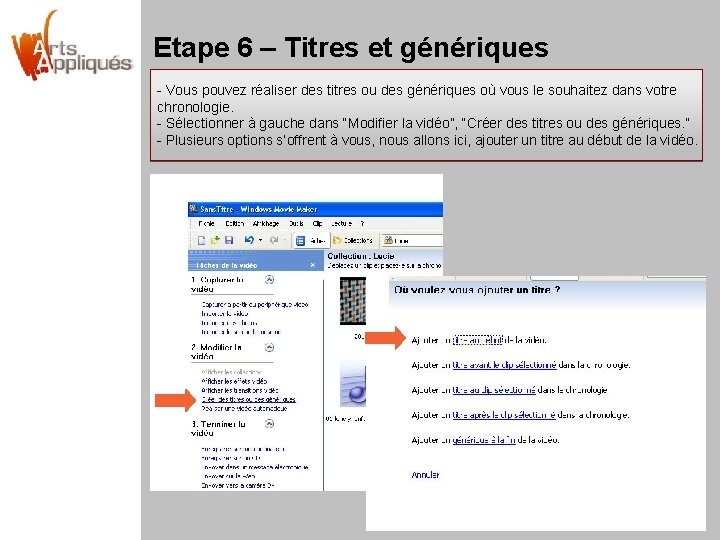 Etape 6 – Titres et génériques - Vous pouvez réaliser des titres ou des