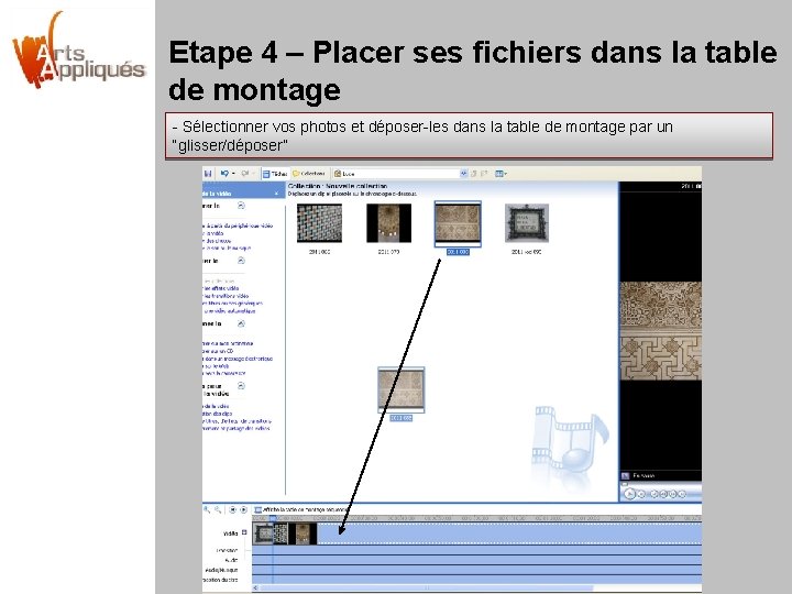 Etape 4 – Placer ses fichiers dans la table de montage - Sélectionner vos