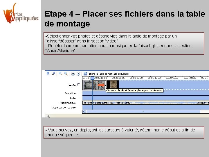 Etape 4 – Placer ses fichiers dans la table de montage -Sélectionner vos photos