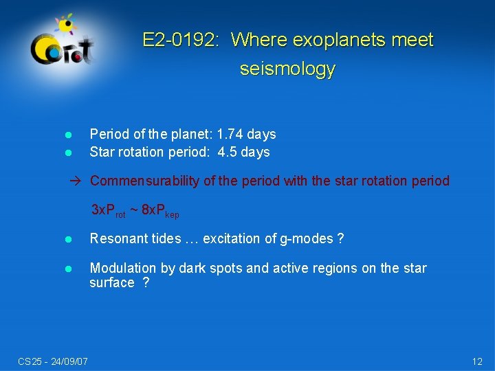 E 2 -0192: Where exoplanets meet seismology l l Period of the planet: 1.