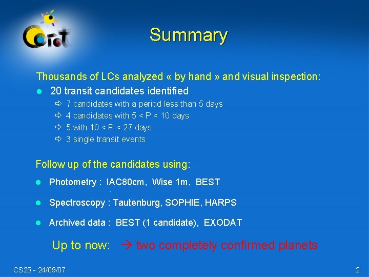 Summary Thousands of LCs analyzed « by hand » and visual inspection: l 20