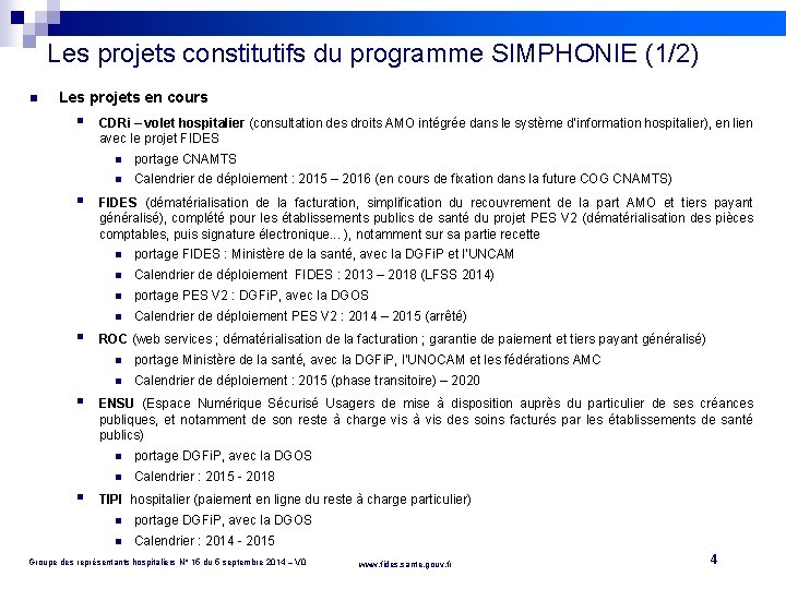Les projets constitutifs du programme SIMPHONIE (1/2) n Les projets en cours § §