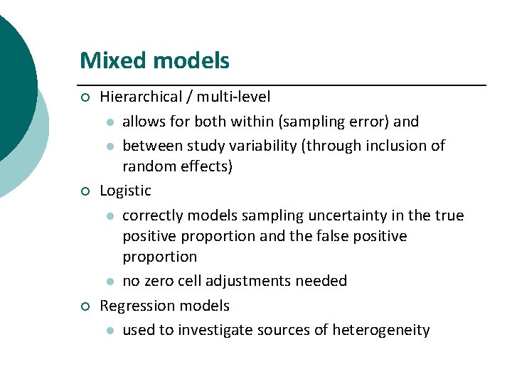 Mixed models ¡ ¡ ¡ Hierarchical / multi-level l allows for both within (sampling