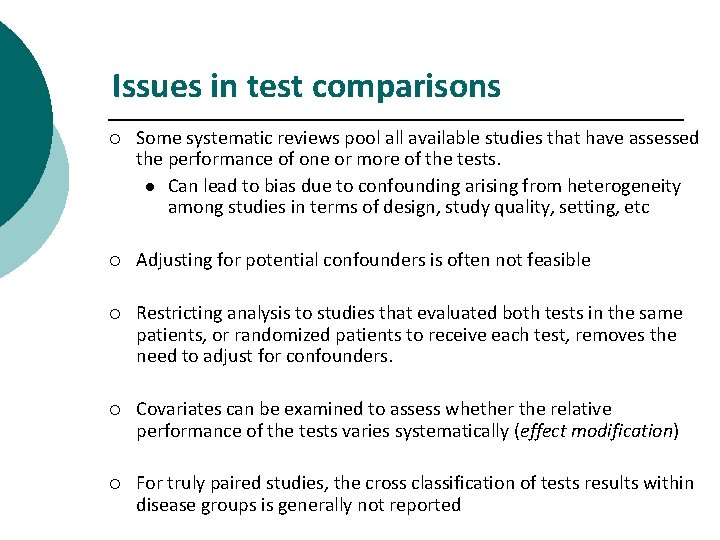 Issues in test comparisons ¡ Some systematic reviews pool all available studies that have