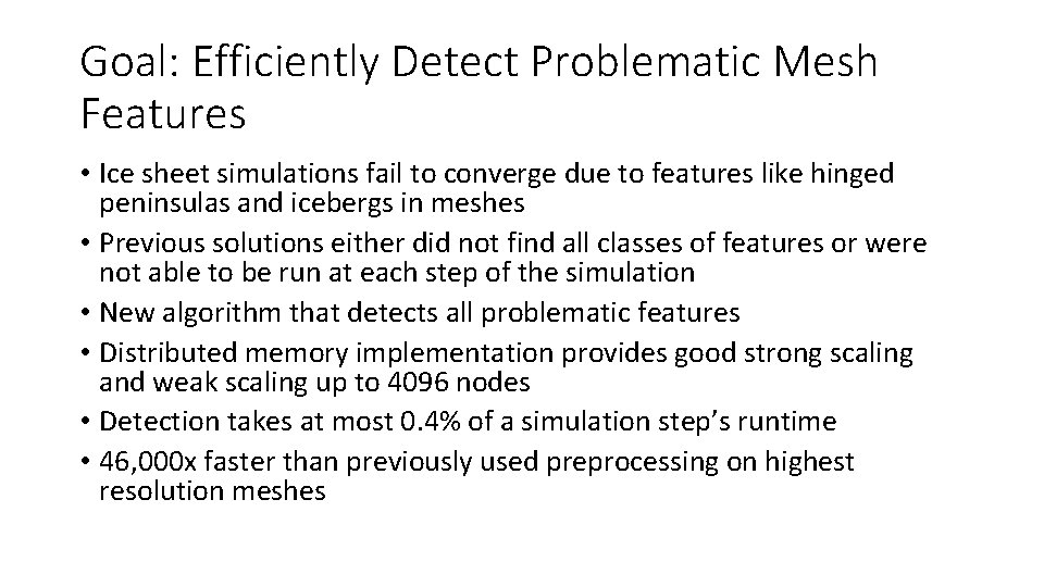 Goal: Efficiently Detect Problematic Mesh Features • Ice sheet simulations fail to converge due