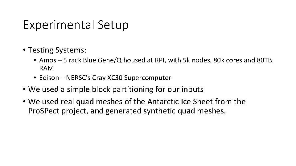 Experimental Setup • Testing Systems: • Amos – 5 rack Blue Gene/Q housed at