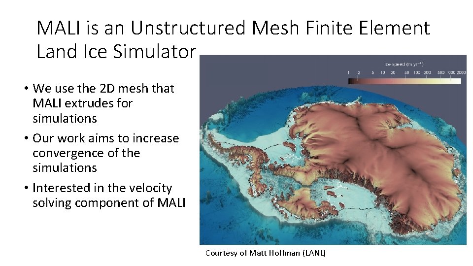 MALI is an Unstructured Mesh Finite Element Land Ice Simulator • We use the