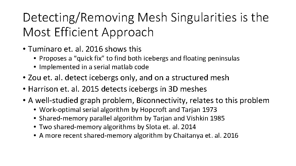 Detecting/Removing Mesh Singularities is the Most Efficient Approach • Tuminaro et. al. 2016 shows