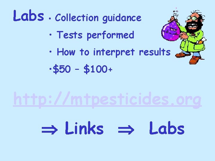 Labs • Collection guidance • Tests performed • How to interpret results • $50