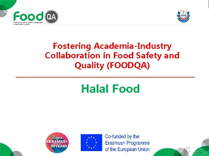 Fostering Academia-Industry Collaboration in Food Safety and Quality (FOODQA) Halal Food 