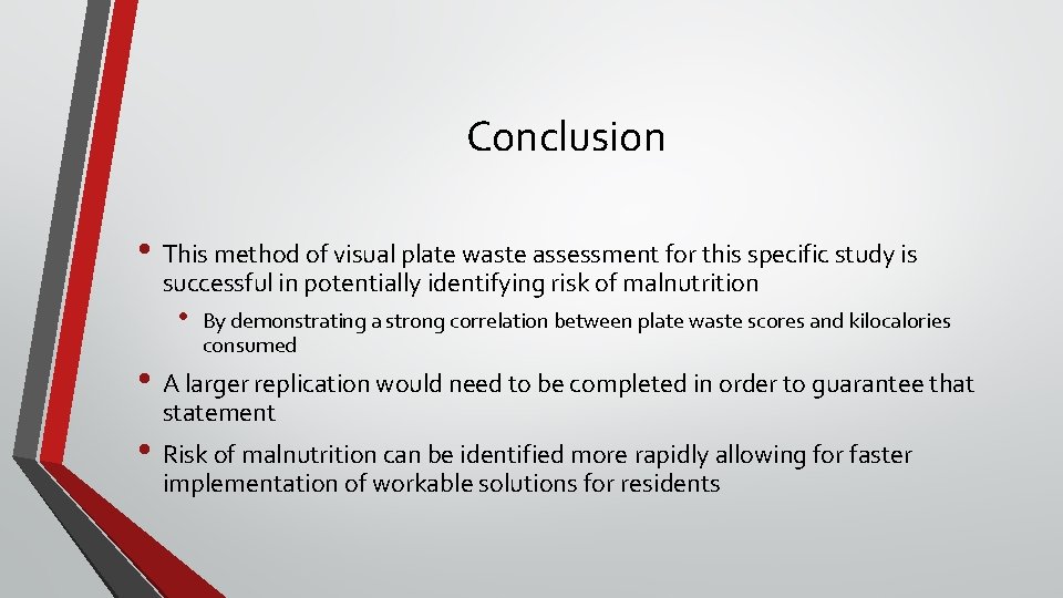 Conclusion • This method of visual plate waste assessment for this specific study is Conclusion • This method of visual plate waste assessment for this specific study is
