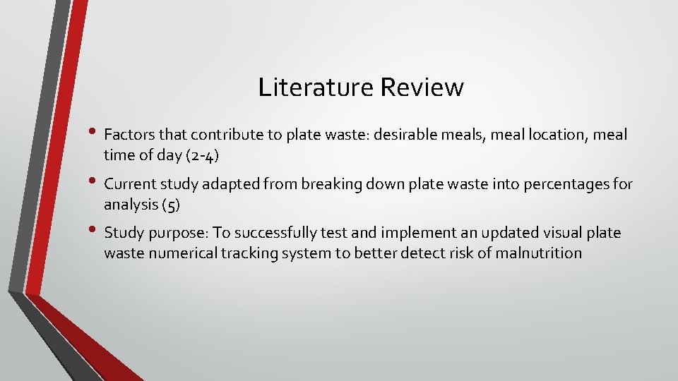 Literature Review • Factors that contribute to plate waste: desirable meals, meal location, meal Literature Review • Factors that contribute to plate waste: desirable meals, meal location, meal