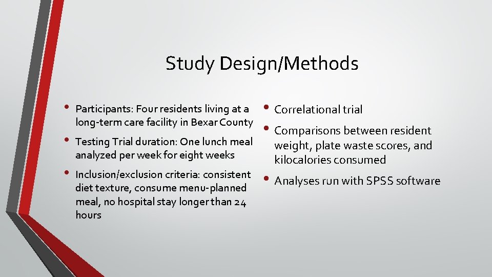 Study Design/Methods • Participants: Four residents living at a long-term care facility in Bexar Study Design/Methods • Participants: Four residents living at a long-term care facility in Bexar