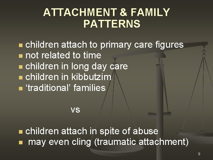 ATTACHMENT & FAMILY PATTERNS children attach to primary care figures n not related to
