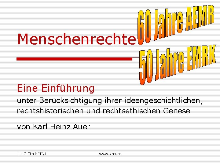 Menschenrechte Einführung unter Berücksichtigung ihrer ideengeschichtlichen, rechtshistorischen und rechtsethischen Genese von Karl Heinz Auer