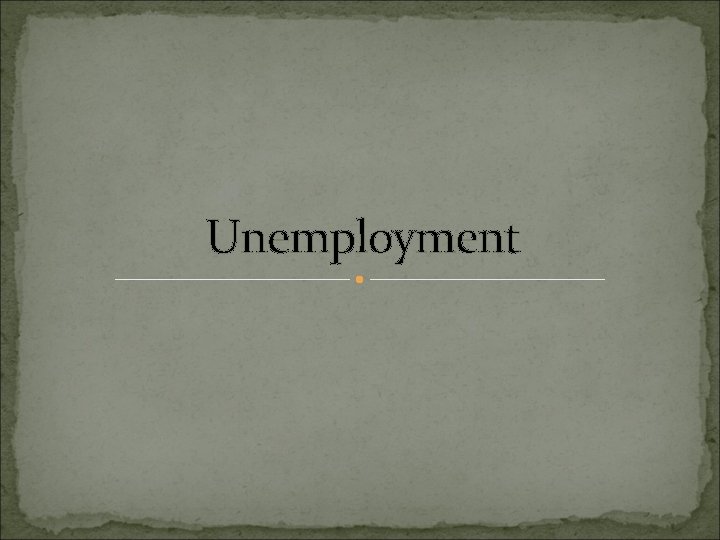 Unemployment 