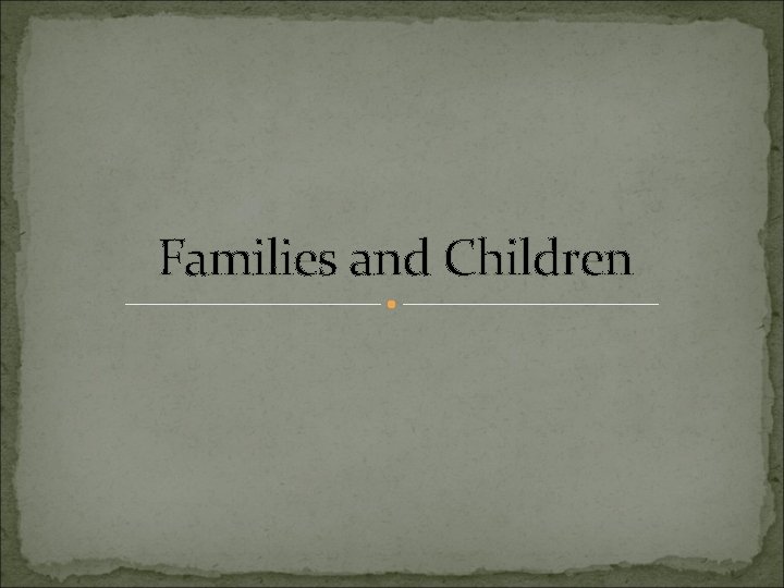 Families and Children 