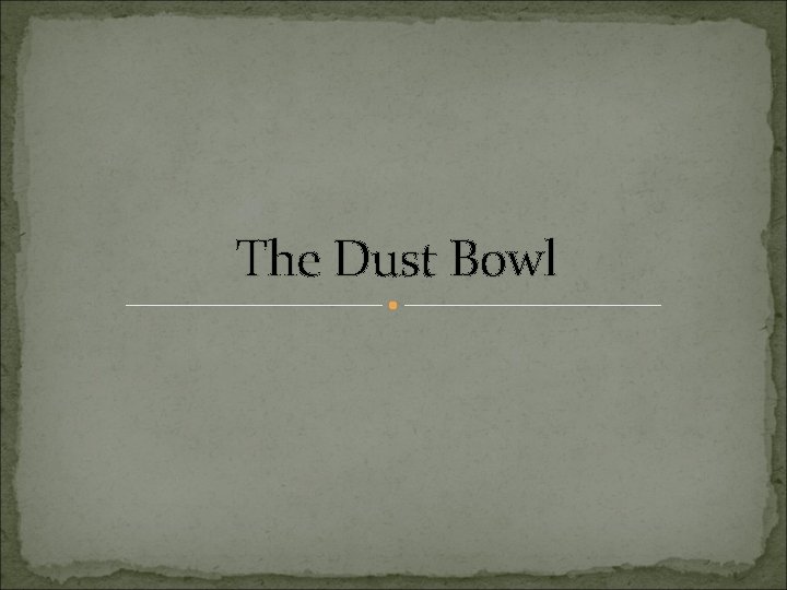 The Dust Bowl 