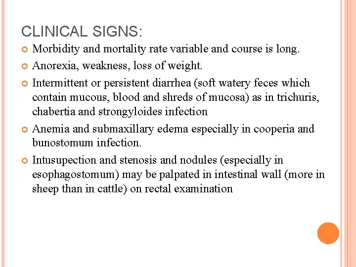 CLINICAL SIGNS: Morbidity and mortality rate variable and course is long. Anorexia, weakness, loss