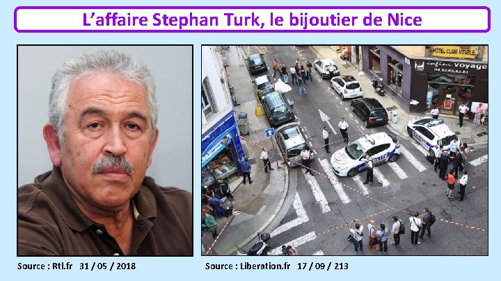 L’affaire Stephan Turk, le bijoutier de Nice Source : Rtl. fr 31 / 05