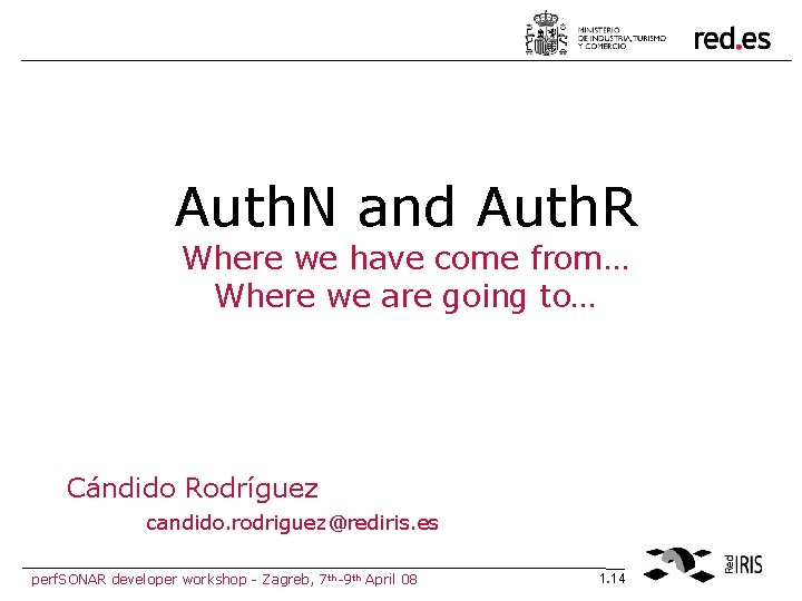 Auth. N and Auth. R Where we have come from… Where we are going