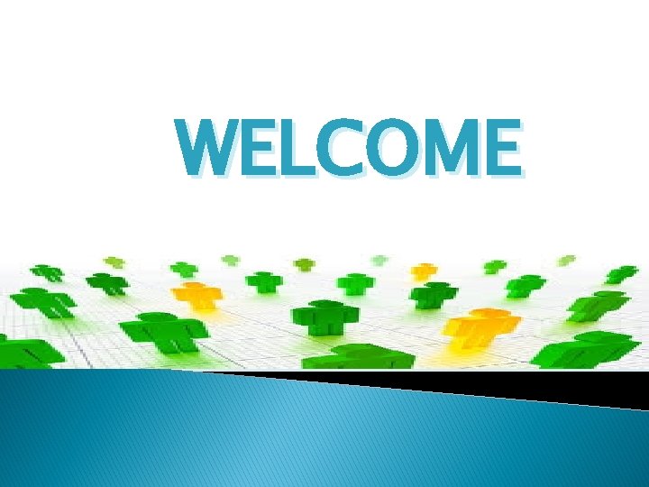 WELCOME 