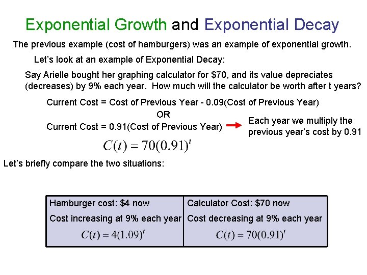 Exponential Growth and Exponential Decay The previous example (cost of hamburgers) was an example Exponential Growth and Exponential Decay The previous example (cost of hamburgers) was an example