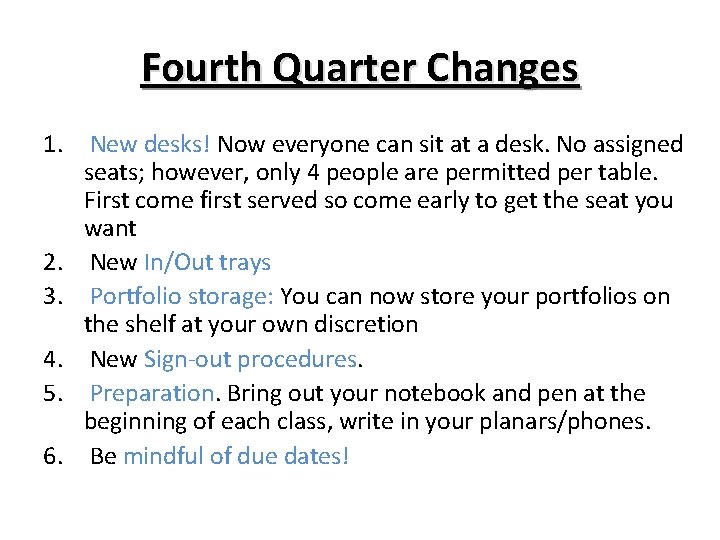 Fourth Quarter Changes 1. New desks! Now everyone can sit at a desk. No