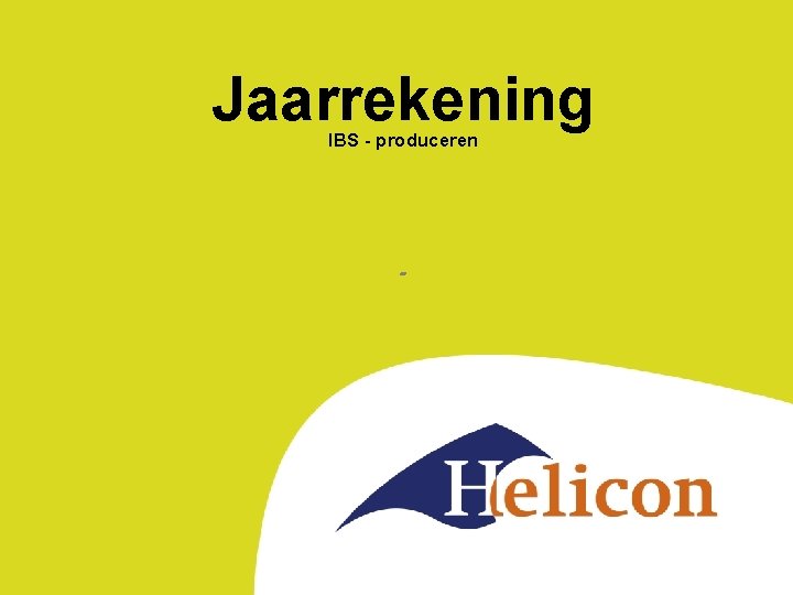 Jaarrekening IBS - produceren - 