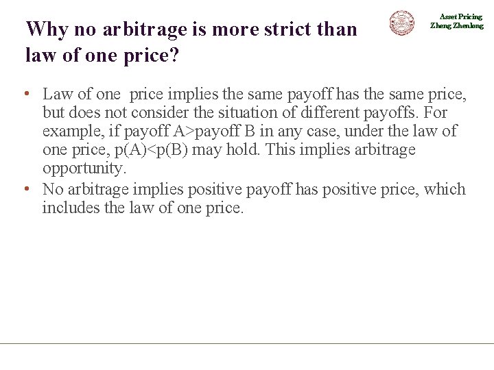 Why no arbitrage is more strict than law of one price? Asset Pricing Zhenlong