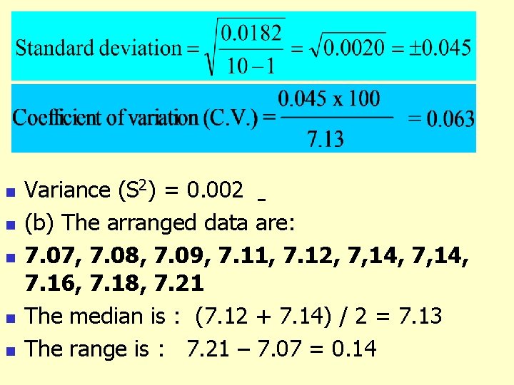 n n n Variance (S 2) = 0. 002 (b) The arranged data are: