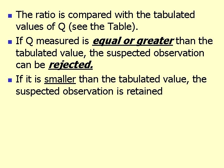 n n n The ratio is compared with the tabulated values of Q (see