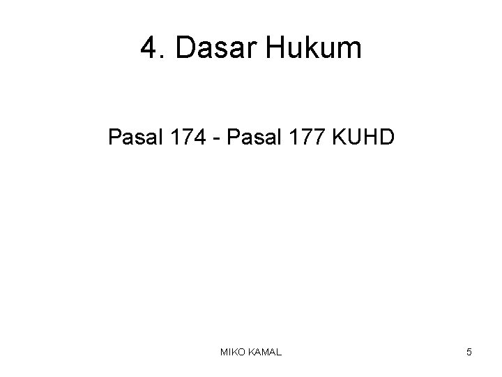 4. Dasar Hukum Pasal 174 - Pasal 177 KUHD MIKO KAMAL 5 