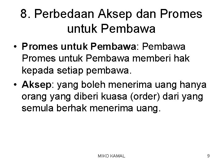 8. Perbedaan Aksep dan Promes untuk Pembawa • Promes untuk Pembawa: Pembawa Promes untuk