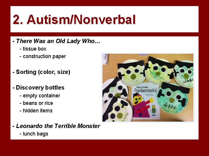 2. Autism/Nonverbal - There Was an Old Lady Who… - tissue box - construction