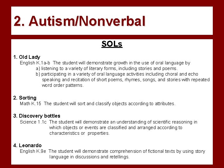2. Autism/Nonverbal SOLs 1. Old Lady English K. 1 a-b The student will demonstrate
