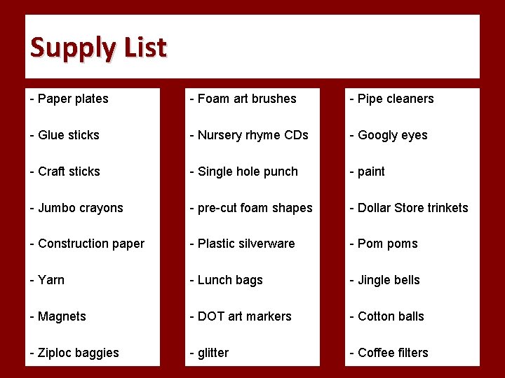 Supply List - Paper plates - Foam art brushes - Pipe cleaners - Glue