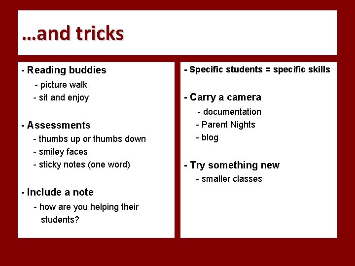 …and tricks - Reading buddies - picture walk - sit and enjoy - Assessments