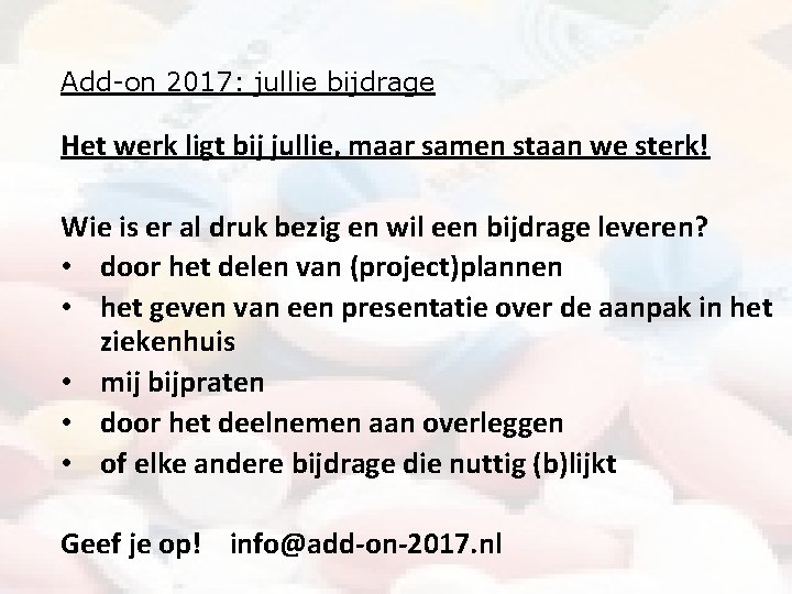 Add-on 2017: jullie bijdrage Het werk ligt bij jullie, maar samen staan we sterk!