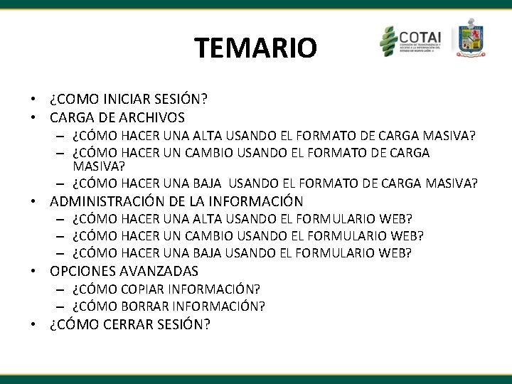 TEMARIO • ¿COMO INICIAR SESIÓN? • CARGA DE ARCHIVOS – ¿CÓMO HACER UNA ALTA